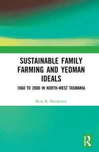 bokomslag Sustainable Family Farming and Yeoman Ideals