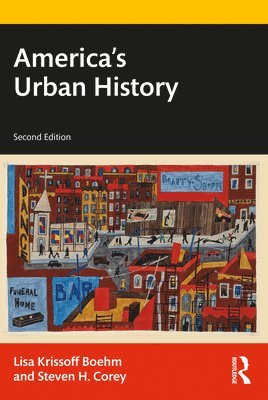 Lisa Krissoff Boehm, Steven H. Corey, USA) Corey, Steven H. (Columbia College, Chicago - America's Urban History, Häftad