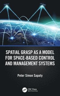 bokomslag Spatial Grasp as a Model for Space-based Control and Management Systems