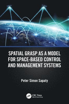 Peter Simon Sapaty - Spatial Grasp as a Model for Space-based Control and Management Systems, Häftad