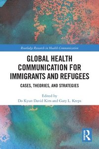 bokomslag Global Health Communication for Immigrants and Refugees