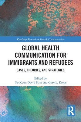 Global Health Communication for Immigrants and Refugees 1