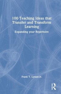bokomslag 100 Teaching Ideas that Transfer and Transform Learning