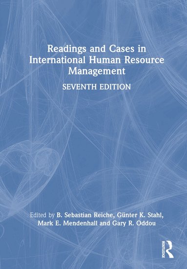 Sebastian B. Reiche, Günter K. Stahl, Mark E. Mendenhall, Gary R. Oddou - Readings and Cases in International Human Resource Management, Inbunden