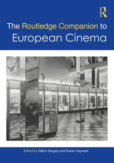 Gábor Gergely, Susan Hayward - Routledge Companion to European Cinema, Häftad