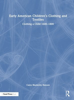 Early American Childrens Clothing and Textiles 1