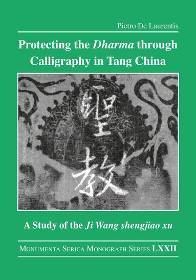 Pietro De Laurentis - Protecting the Dharma through Calligraphy in Tang China, Inbunden