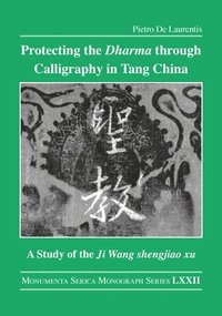 bokomslag Protecting the Dharma through Calligraphy in Tang China
