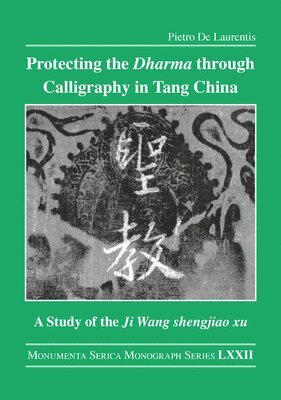 Pietro De Laurentis, Pietro de Laurentis - Protecting the Dharma through Calligraphy in Tang China, Häftad