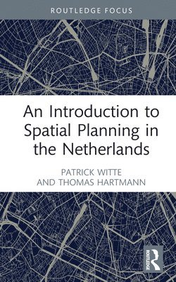 bokomslag An Introduction to Spatial Planning in the Netherlands