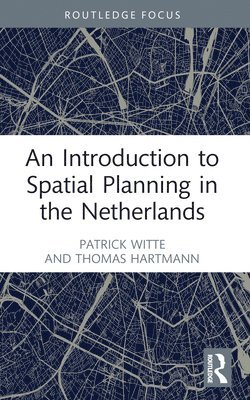 bokomslag An Introduction to Spatial Planning in the Netherlands