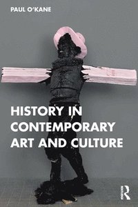 bokomslag History in Contemporary Art and Culture