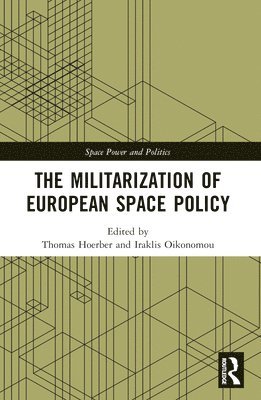 The Militarization of European Space Policy 1