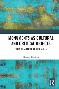 bokomslag Monuments as Cultural and Critical Objects