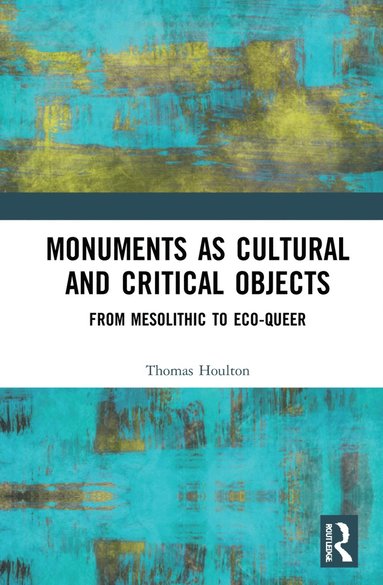 bokomslag Monuments as Cultural and Critical Objects