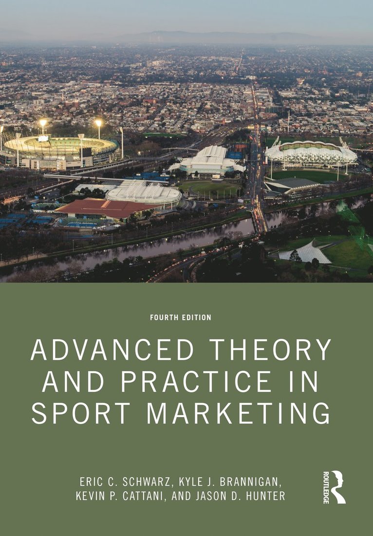Eric C. Schwarz, Kyle J. Brannigan, Kevin P. Cattani, Jason D. Hunter, Australia) Schwarz, Eric C. (Victoria University, USA) Brannigan, Kyle J. (University of Wisconsin – Parkside, USA) Cattani, Kevin P. (University of Dubuque, USA) Hunter, Jason D. (Rockford University - Advanced Theory and Practice in Sport Marketing, Häftad