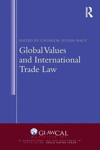 bokomslag Global Values and International Trade Law