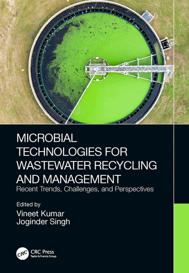 VINEET KUMAR, Joginder Singh - Microbial Technologies for Wastewater Recycling and Management, Inbunden