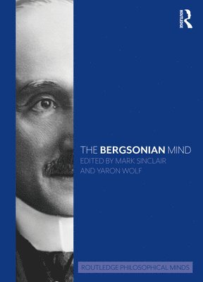 The Bergsonian Mind 1