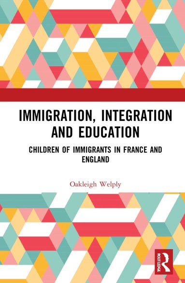 Oakleigh Welply - Immigration, Integration and Education, Häftad
