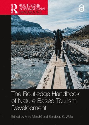 Ante Mandić, Sandeep K. Walia, Ante Mandic, Ante Mandi¿ - Routledge Handbook of Nature Based Tourism Development, Inbunden