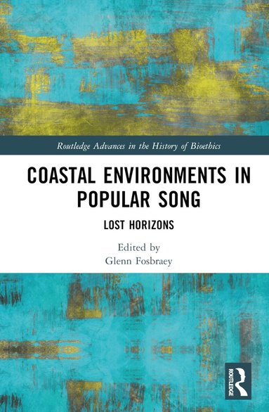 Glenn Fosbraey - Coastal Environments in Popular Song, Inbunden