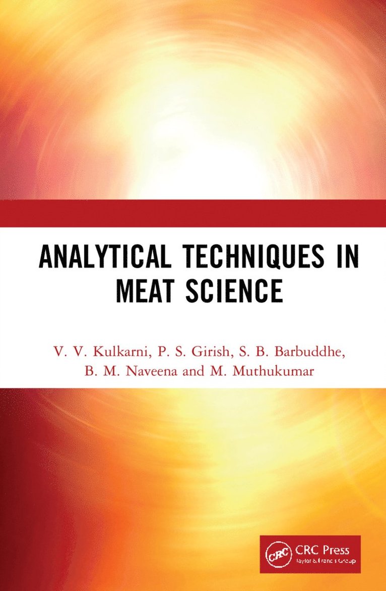 V. V. Kulkarni, P. S. Girish, S. B. Barbuddhe, B. M. Naveena, M. Muthukumar - Analytical Techniques in Meat Science, Inbunden