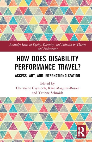 Christiane Czymoch, Kate Maguire-Rosier, Yvonne Schmidt - How Does Disability Performance Travel?, Inbunden