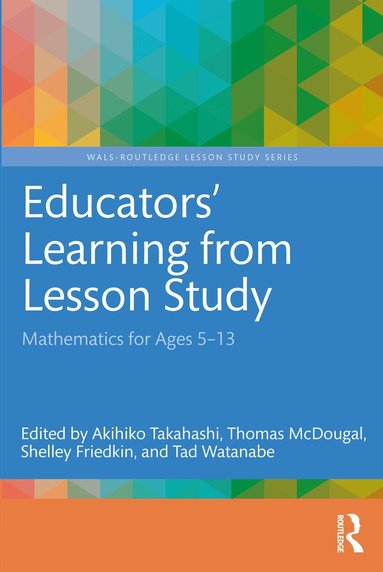 Akihiko Takahashi, Thomas McDougal, Shelley Friedkin, Tad Watanabe - Educators' Learning from Lesson Study, Häftad