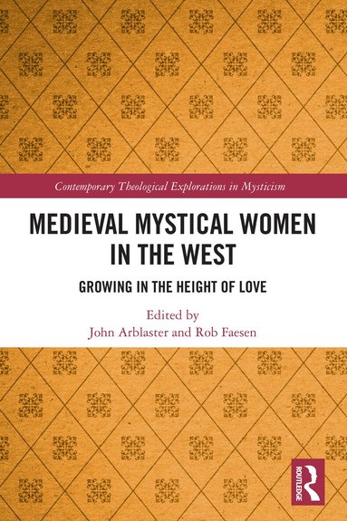 John Arblaster, Rob Faesen - Medieval Mystical Women in the West, Häftad