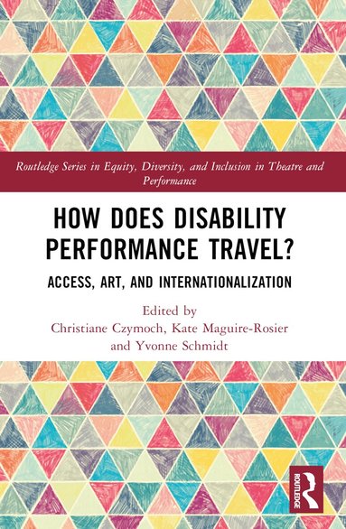 Christiane Czymoch, Kate Maguire-Rosier, Yvonne Schmidt - How Does Disability Performance Travel?, Häftad