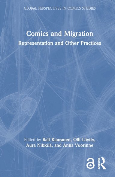 Ralf Kauranen, Olli Löytty, Aura Nikkilä, Anna Vuorinne - Comics and Migration, Inbunden
