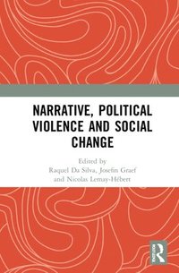 bokomslag Narrative, Political Violence and Social Change