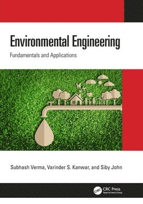 Subhash Verma, Varinder S. Kanwar, Siby John, Canada) Verma, Subhash (Sault College of Applied Arts and Technology, India) Kanwar, Varinder S. (Chitkara University, India) John, Siby (Punjab Engineering College - Environmental Engineering, Häftad