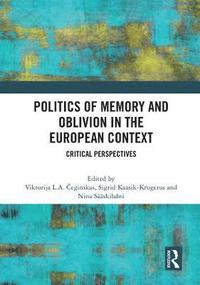 bokomslag Politics of Memory and Oblivion in the European Context