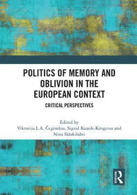 Politics of Memory and Oblivion in the European Context 1