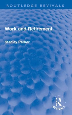 Stanley Parker - Work and Retirement, Häftad