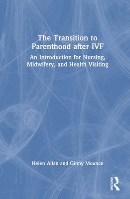 The Transition to Parenthood after IVF 1