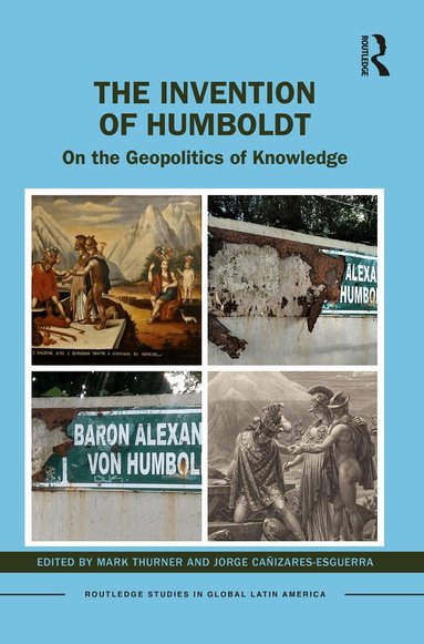 Mark Thurner, Jorge Cañizares-Esguerra - Invention of Humboldt, Häftad