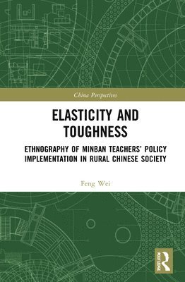 Feng Wei - Elasticity and Toughness, Inbunden