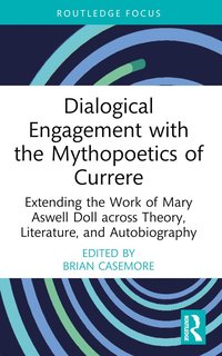 bokomslag Dialogical Engagement with the Mythopoetics of Currere