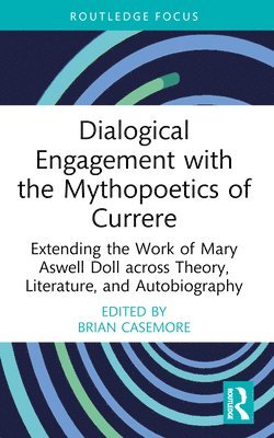 Dialogical Engagement with the Mythopoetics of Currere 1