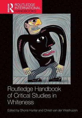 Routledge Handbook of Critical Studies in Whiteness 1