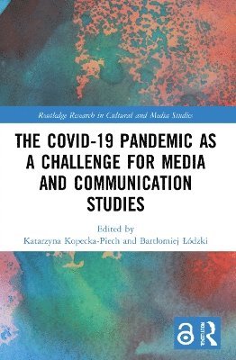 The Covid-19 Pandemic as a Challenge for Media and Communication Studies 1