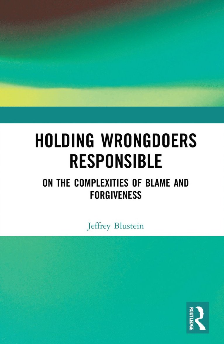 Jeffrey Blustein - Holding Wrongdoers Responsible, Inbunden