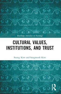 Cultural Values, Institutions, and Trust 1