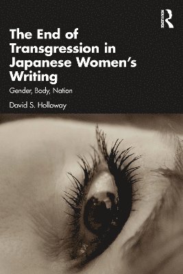 bokomslag The End of Transgression in Japanese Womens Writing