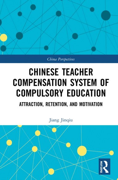 bokomslag Chinese Teacher Compensation System of Compulsory Education