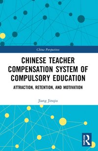 bokomslag Chinese Teacher Compensation System of Compulsory Education