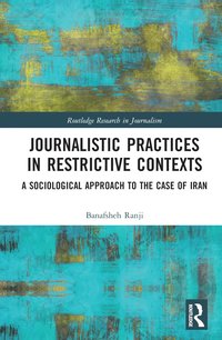 bokomslag Journalistic Practices in Restrictive Contexts